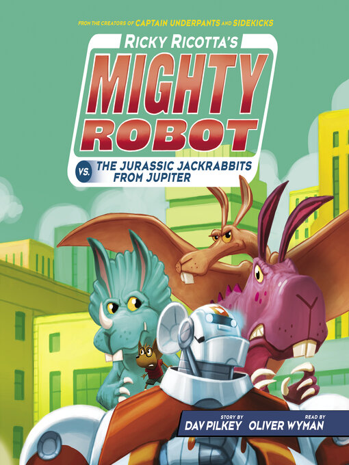 Title details for Ricky Ricotta's Mighty Robot vs. the Jurassic Jackrabbits from Jupiter (Ricky Ricotta's Mighty Robot #5) by Dav Pilkey - Wait list